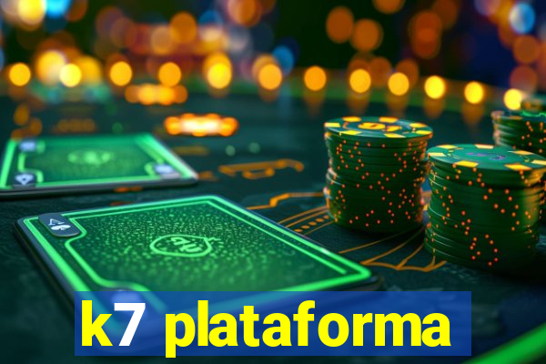 k7 plataforma